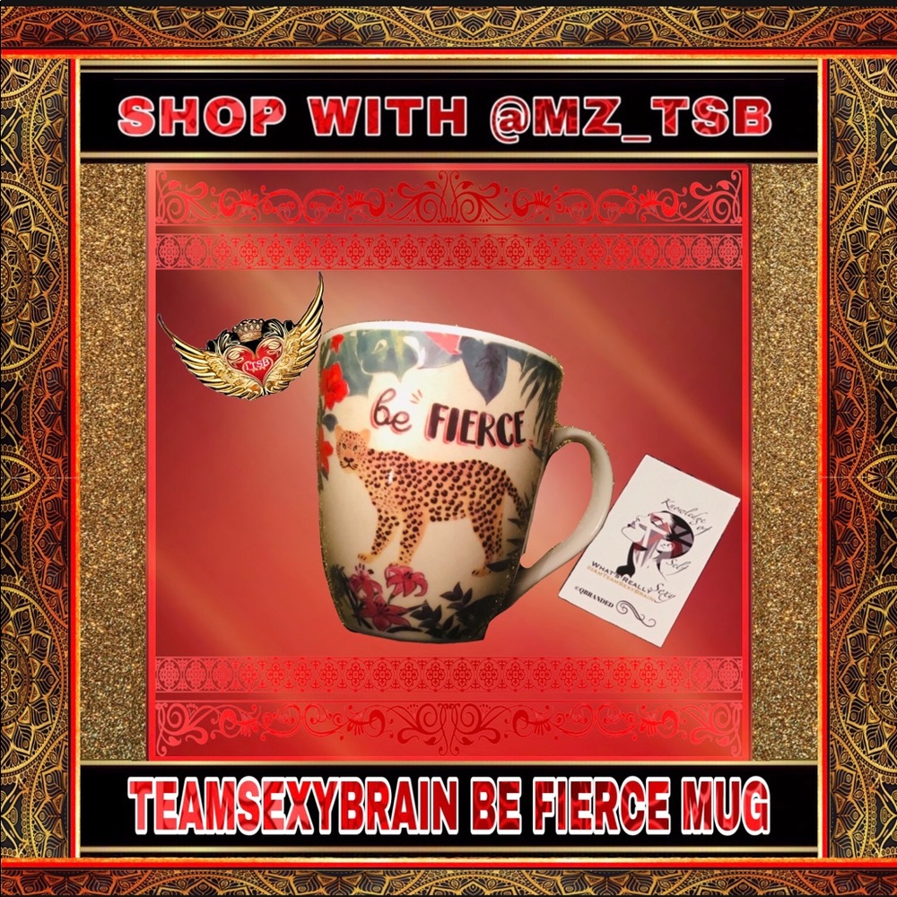 🌹 🆕 SEXYBRAINBOUTIQUE: BE FIERCE MUG 🌹SEE PICS